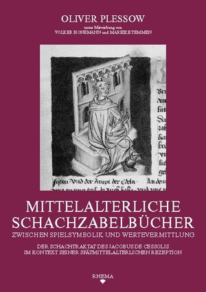 Buchcover Mittelalterliche Schachzabelbücher zwischen Spielsymbolik und Wertevermittlung | Oliver Plessow | EAN 9783930454617 | ISBN 3-930454-61-0 | ISBN 978-3-930454-61-7