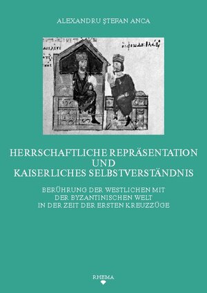 Buchcover Herrschaftliche Repräsentation und kaiserliches Selbstverständnis | Alexandru S Anca | EAN 9783930454969 | ISBN 3-930454-96-3 | ISBN 978-3-930454-96-9