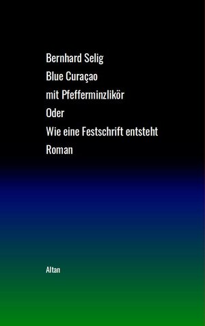 Buchcover Blue Curaçao mit Pfefferminzlikör | Bernhard Selig | EAN 9783930472086 | ISBN 3-930472-08-2 | ISBN 978-3-930472-08-6