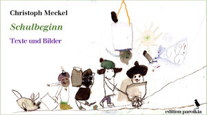 Buchcover Schulbeginn | Christoph Meckel | EAN 9783930509805 | ISBN 3-930509-80-6 | ISBN 978-3-930509-80-5