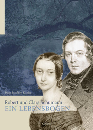 Robert und Clara Schumann - ein Lebensbogen: Eine aphoristische Biographie