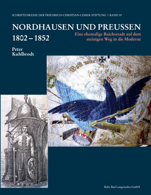 Buchcover Nordhausen und Preußen 1802 - 1852 | Peter Kuhlbrodt | EAN 9783930558353 | ISBN 3-930558-35-1 | ISBN 978-3-930558-35-3