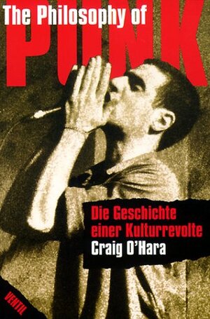 Buchcover The Philosophy of Punk | Craig O'Hara | EAN 9783930559725 | ISBN 3-930559-72-2 | ISBN 978-3-930559-72-5