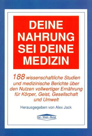 Buchcover Deine Nahrung sei Deine Medizin | Alex Jack | EAN 9783930564057 | ISBN 3-930564-05-X | ISBN 978-3-930564-05-7