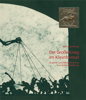 Buchcover Der Große Krieg im Kleinformat | Bernd Ernsting | EAN 9783930633241 | ISBN 3-930633-24-8 | ISBN 978-3-930633-24-1