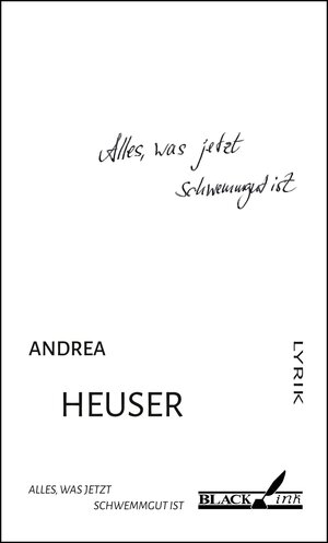 Buchcover Alles, was jetzt Schwemmgut ist | Andrea Heuser | EAN 9783930654710 | ISBN 3-930654-71-7 | ISBN 978-3-930654-71-0