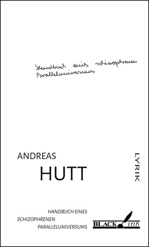 Buchcover Handbuch eines schizophrenen Paralleluniversums | Andreas Hutt | EAN 9783930654734 | ISBN 3-930654-73-3 | ISBN 978-3-930654-73-4