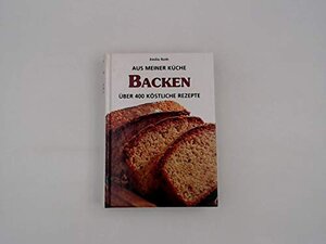 Buchcover Backen - Aus meiner Küche über 400 köstliche Rezepte | Emilie Roth | EAN 9783930656820 | ISBN 3-930656-82-5 | ISBN 978-3-930656-82-0