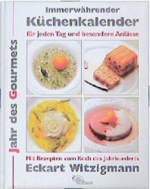 Buchcover Immerwährender Küchenkalender | Eckart Witzigmann | EAN 9783930656912 | ISBN 3-930656-91-4 | ISBN 978-3-930656-91-2