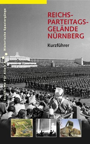Buchcover Reichsparteitagsgelände Nürnberg | Alexander Schmidt | EAN 9783930699452 | ISBN 3-930699-45-1 | ISBN 978-3-930699-45-2