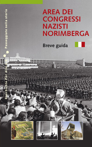 Buchcover Area dei congressi nazisti Norimberga | Alexander Schmidt | EAN 9783930699506 | ISBN 3-930699-50-8 | ISBN 978-3-930699-50-6