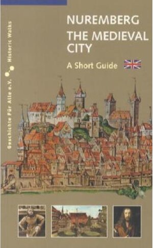 Buchcover Nuremberg the medieval city. Martin Schieber | Martin Schieber | EAN 9783930699599 | ISBN 3-930699-59-1 | ISBN 978-3-930699-59-9