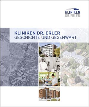 Buchcover Kliniken Dr. Erler Geschichte und Gegenwart | Bernd Windsheimer | EAN 9783930699605 | ISBN 3-930699-60-5 | ISBN 978-3-930699-60-5