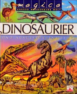 Buchcover Magica - Dinosaurier und ausgestorbene Tiere | Emilie Beaumont | EAN 9783930710782 | ISBN 3-930710-78-1 | ISBN 978-3-930710-78-2