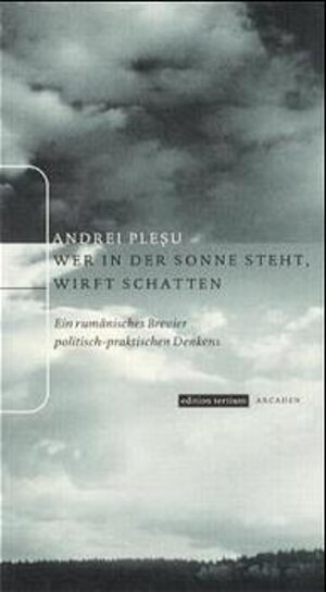 Buchcover Wer in der Sonne steht, wirft Schatten | Andrei Plesu | EAN 9783930717644 | ISBN 3-930717-64-6 | ISBN 978-3-930717-64-4
