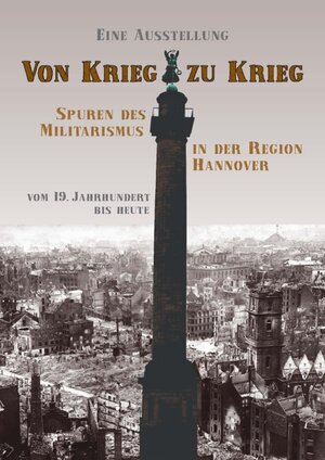 Buchcover Von Krieg zu Krieg - Spuren des Militarismus in der Region Hannover | Hubert Brieden | EAN 9783930726196 | ISBN 3-930726-19-X | ISBN 978-3-930726-19-6