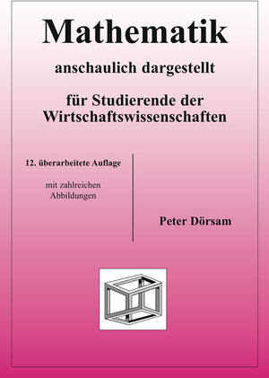 Mathematik anschaulich dargestellt. Für Studierende der Wirtschaftswissenschaften