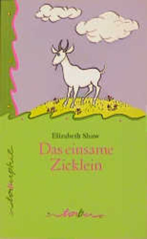 Buchcover Das einsame Zicklein | Elizabeth Shaw | EAN 9783930777709 | ISBN 3-930777-70-3 | ISBN 978-3-930777-70-9