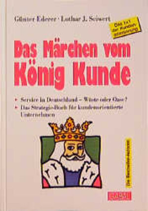 Buchcover Der Kunde ist König | Günter Ederer | EAN 9783930799473 | ISBN 3-930799-47-2 | ISBN 978-3-930799-47-3