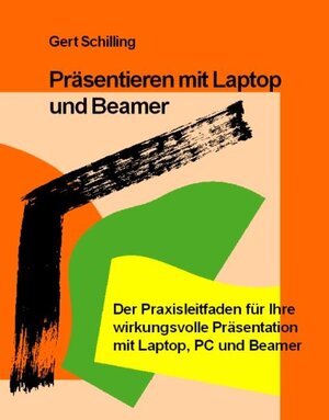 Buchcover Präsentieren mit Laptop und Beamer | Gert Schilling | EAN 9783930816644 | ISBN 3-930816-64-4 | ISBN 978-3-930816-64-4