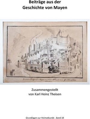Buchcover Beiträge zur Geschichte von Mayen | Karl Heinz Theisen | EAN 9783930821365 | ISBN 3-930821-36-2 | ISBN 978-3-930821-36-5