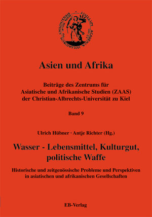 Asien und Afrika 9. Wasser -  Lebensmittel, Kulturgut, politische Waffe