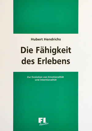 Buchcover Die Fähigkeit des Erlebens | Hubert Hendrichs | EAN 9783930831401 | ISBN 3-930831-40-6 | ISBN 978-3-930831-40-1