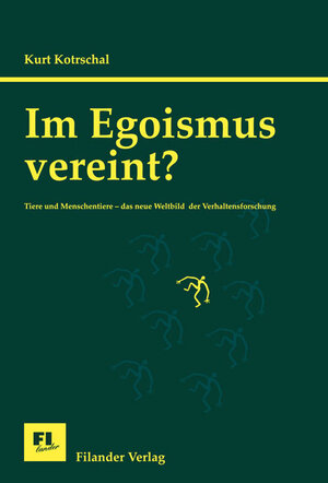 Buchcover Im Egoismus vereint? | Kurt Kotrschal | EAN 9783930831449 | ISBN 3-930831-44-9 | ISBN 978-3-930831-44-9
