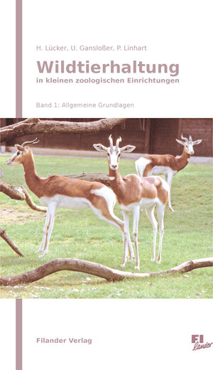 Buchcover Wildtierhaltung in kleineren zoologischen Einrichtungen | Hubert Lücker | EAN 9783930831616 | ISBN 3-930831-61-9 | ISBN 978-3-930831-61-6