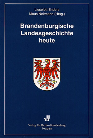 Buchcover Brandenburgische Landesgeschichte heute  | EAN 9783930850723 | ISBN 3-930850-72-9 | ISBN 978-3-930850-72-3