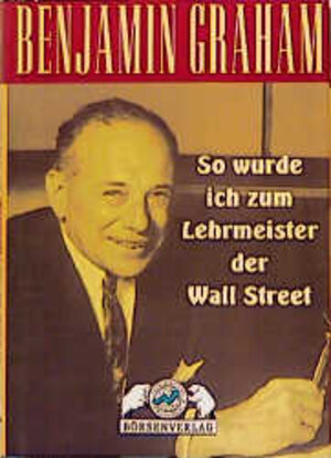 Buchcover So wurde ich zum Lehrmeister der Wall Street | Benjamin Graham | EAN 9783930851249 | ISBN 3-930851-24-5 | ISBN 978-3-930851-24-9
