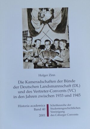 Buchcover Die Kameradschaften der Bünde der Deutschen Landsmannschaft (DL) und des Vertreter-Convents (VC) in den Jahren zwischen 1933 und 1945 | Holger Zinn | EAN 9783930877355 | ISBN 3-930877-35-X | ISBN 978-3-930877-35-5
