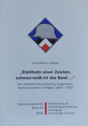 Buchcover "Stahlhelm unser Zeichen, schwarz-weiss-rot das Band..." | Jens M Sanker | EAN 9783930877386 | ISBN 3-930877-38-4 | ISBN 978-3-930877-38-6