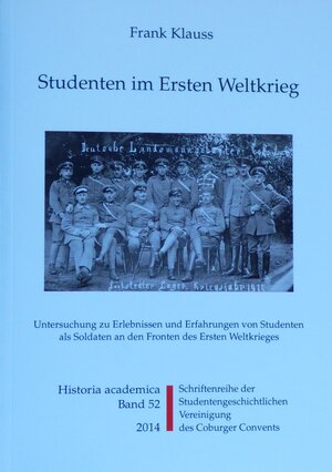 Buchcover Studenten im Ersten Weltkrieg | Frank Klauss | EAN 9783930877478 | ISBN 3-930877-47-3 | ISBN 978-3-930877-47-8
