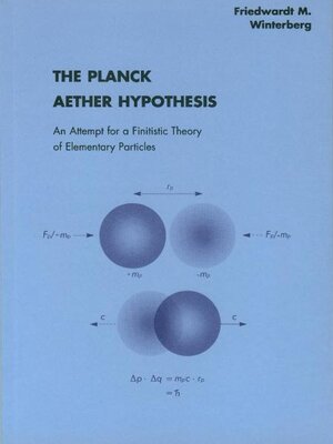 Buchcover The Planck Aether Hypothesis | Friedwardt M Winterberg | EAN 9783930879069 | ISBN 3-930879-06-9 | ISBN 978-3-930879-06-9