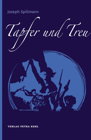 Buchcover Tapfer und Treu | Joseph Spillmann | EAN 9783930883905 | ISBN 3-930883-90-2 | ISBN 978-3-930883-90-5