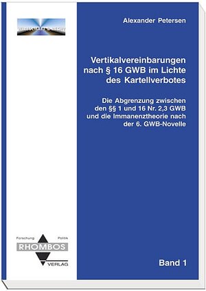 Buchcover Vertikalvereinbarungen nach § 16 GWB im Lichte des Kartellverbotes | Alexander Petersen | EAN 9783930894611 | ISBN 3-930894-61-0 | ISBN 978-3-930894-61-1