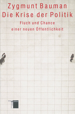 Buchcover Die Krise der Politik | Zygmunt Bauman | EAN 9783930908608 | ISBN 3-930908-60-3 | ISBN 978-3-930908-60-8