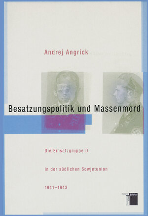 Buchcover Besatzungspolitik und Massenmord | Andrej Angrick | EAN 9783930908912 | ISBN 3-930908-91-3 | ISBN 978-3-930908-91-2