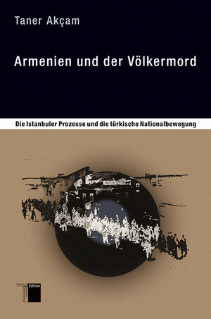 Armenien und der Völkermord: Die Istanbuler Prozesse und die türkische Nationalbewegung