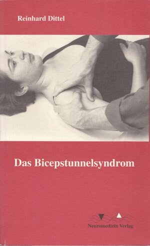 Buchcover Das Bicepstunnelsyndrom | Reinhard Dittel | EAN 9783930926077 | ISBN 3-930926-07-5 | ISBN 978-3-930926-07-7
