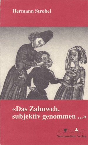 Buchcover "Das Zahnweh, subjektiv genommen..." | Hermann Strobel | EAN 9783930926176 | ISBN 3-930926-17-2 | ISBN 978-3-930926-17-6
