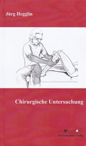Buchcover Chirurgische Untersuchung | Jürg Hegglin | EAN 9783930926268 | ISBN 3-930926-26-1 | ISBN 978-3-930926-26-8