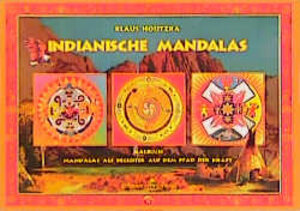 Indianische Mandalas: (Malbuch).Mandalas als Begleiter auf dem Pfad der Kraft