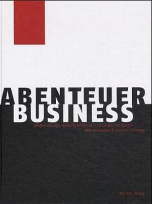 Abenteuer Business: Business ist Kunst