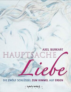 Buchcover Hauptsache Liebe | Axel Burkart | EAN 9783930953882 | ISBN 3-930953-88-9 | ISBN 978-3-930953-88-2