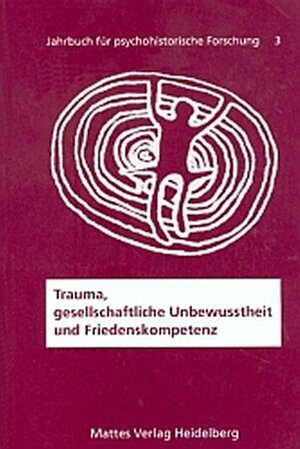 Buchcover Trauma, gesellschaftliche Unbewusstheit und Friedenskompetenz  | EAN 9783930978588 | ISBN 3-930978-58-X | ISBN 978-3-930978-58-8