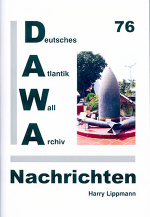 Buchcover DAWA Nachrichten des Deutschen Atlantikwall-Archivs | Harry Lippmann | EAN 9783931032432 | ISBN 3-931032-43-4 | ISBN 978-3-931032-43-2