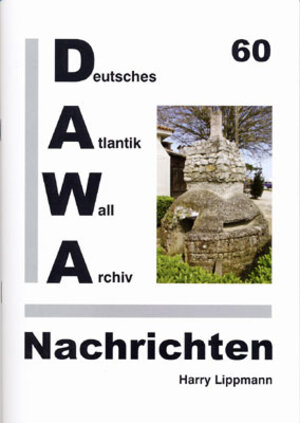 Buchcover DAWA Nachrichten des Deutschen Atlantikwall-Archivs | Harry Lippmann | EAN 9783931032609 | ISBN 3-931032-60-4 | ISBN 978-3-931032-60-9