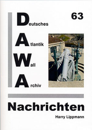 Buchcover DAWA Nachrichten des Deutschen Atlantikwall-Archivs | Harry Lippmann | EAN 9783931032630 | ISBN 3-931032-63-9 | ISBN 978-3-931032-63-0